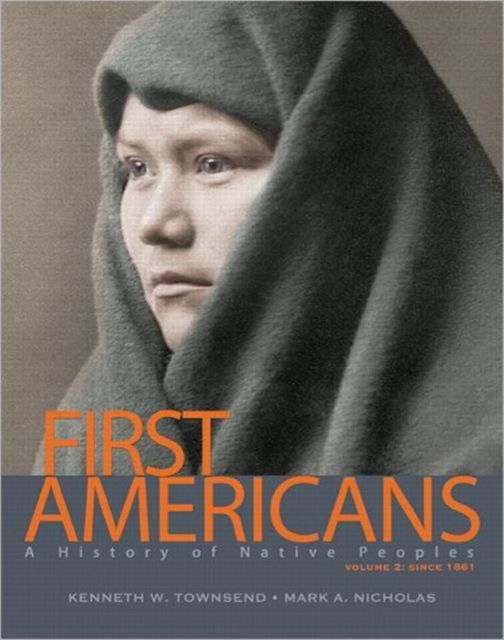 Cover for Kenneth Townsend · First Americans: A History of Native Peoples, Volume 2 since 1861 (Paperback Book) (2012)