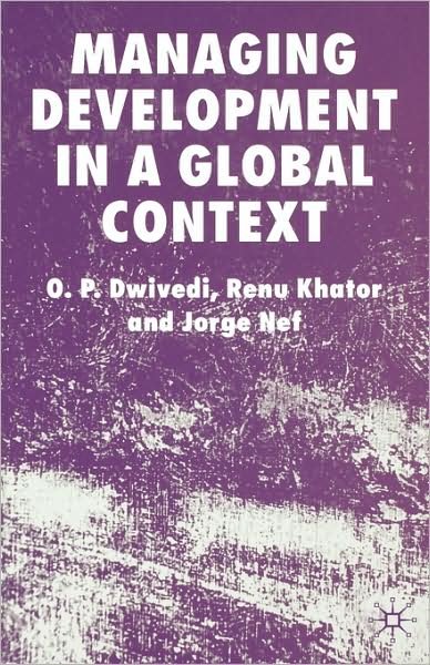 Cover for O. Dwivedi · Managing Development in a Global Context (Gebundenes Buch) [First edition] (2007)