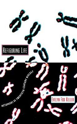 Cover for Evelyn Fox Keller · Refiguring Life: Metaphors of Twentieth-Century Biology - The Wellek Library Lectures (Paperback Book) (1996)