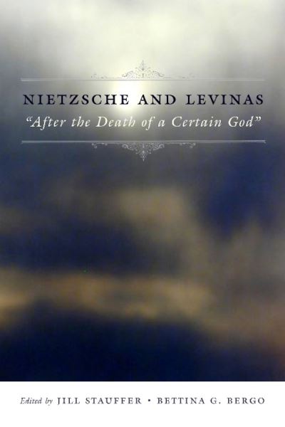 Cover for J Stauffer · Nietzsche and Levinas: &quot;After the Death of a Certain God&quot; (Paperback Book) (2008)