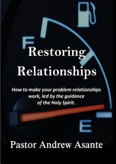 Cover for Pastor Andrew Asante · Restoring Relationships (Paperback Book) (2018)