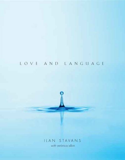 Cover for Ilan Stavans · Love and Language (Hardcover Book) (2007)