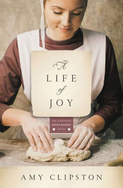 Cover for Amy Clipston · A Life of Joy: A Novel - Kauffman Amish Bakery Series (Pocketbok) (2013)