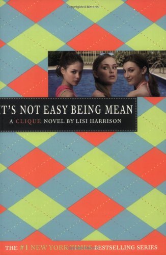 It's Not Easy Being Mean - Clique S. - Lisi Harrison - Bøker - Poppy Books - 9780316115056 - 7. mars 2007