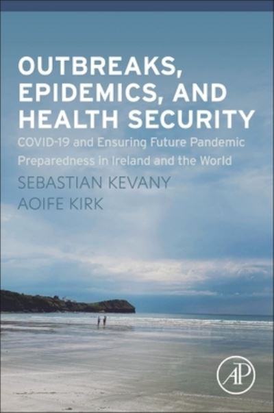 Cover for Kevany, Sebastian (Professor, Asia-Pacific Center for Security Studies, Honolulu, Hawaii) · Outbreaks, Epidemics, and Health Security: COVID-19 and Ensuring Future Pandemic Preparedness in Ireland and the World (Paperback Book) (2022)