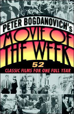 Peter Bogdanovich's Movie of the Week - Peter Bogdanovich - Libros - Ballantine Books - 9780345432056 - 2 de noviembre de 1999