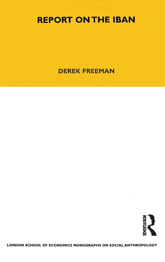 Cover for Derek Freedman · Report on the Iban: Volume 41 - LSE Monographs on Social Anthropology (Paperback Bog) (2021)