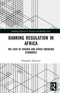 Banking Regulation in Africa: The Case of Nigeria and Other Emerging Economies - Routledge Research in Finance and Banking Law - Folashade Adeyemo - Bøger - Taylor & Francis Ltd - 9780367861056 - 29. december 2021