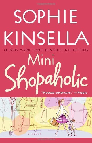 Mini Shopaholic: a Novel - Sophie Kinsella - Bøger - Dial Press Trade Paperback - 9780385342056 - 19. april 2011