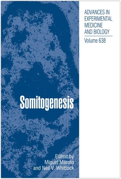 Cover for Miguel Maroto · Somitogenesis - Advances in Experimental Medicine and Biology (Inbunden Bok) [2009 edition] (2008)