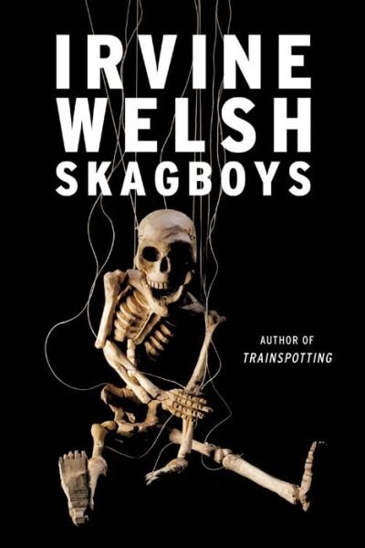 Cover for Irvine Welsh · Skagboys (Paperback Book) [Reprint edition] (2013)