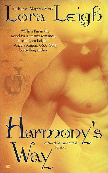 Cover for Lora Leigh · Harmony's Way: A Novel of Paranormal Passion (Paperback Book) (2006)