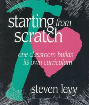 Starting from Scratch: One Classroom Builds Its Own Curriculum - Steven Levy - Books - Heinemann - 9780435072056 - April 16, 1996