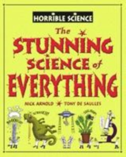 Cover for Nick Arnold · The Stunning Science of Everything - Horrible Science (Hardcover Book) (2005)