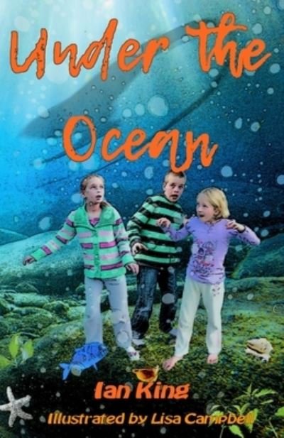 Under The Ocean Original - Ian King - Livros - dotandtittle publishing - 9780473551056 - 28 de outubro de 2020