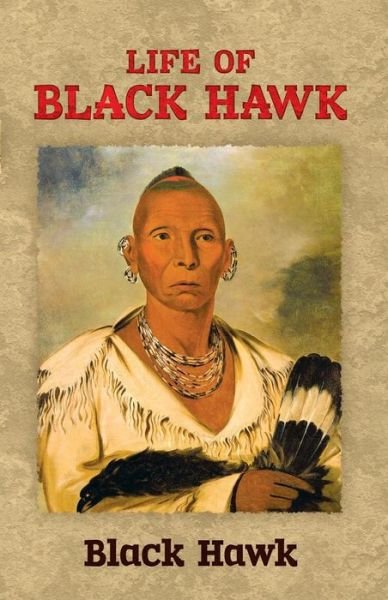 Cover for Black Hawk · The Life of Black Hawk - Native American (Paperback Book) [New edition] (1994)