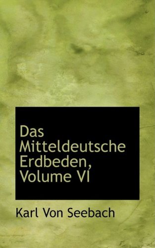 Cover for Karl Von Seebach · Das Mitteldeutsche Erdbeden, Volume Vi (Pocketbok) [German edition] (2008)