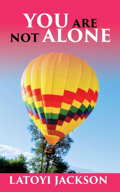 Cover for Latoyi Jackson · You Are Not Alone Break the silence (Hardcover Book) (2019)