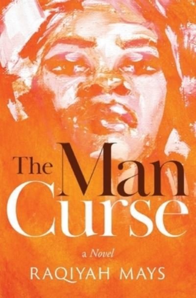 Cover for Raqiyah Mays · The Man Curse (Paperback Book) (2020)