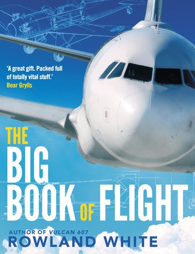Cover for Rowland White · The Big Book of Flight (Paperback Book) (2014)
