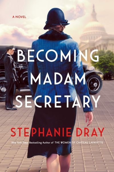 Cover for Stephanie Dray · Becoming Madam Secretary (Hardcover Book) (2024)