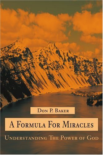 Cover for Don Baker · A Formula for Miracles: Understanding the Power of God (Paperback Bog) (2002)