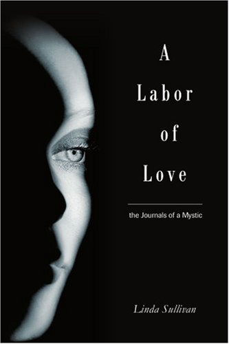 Cover for Linda Eilers · A Labor of Love: the Journals of a Mystic (Paperback Book) (2003)
