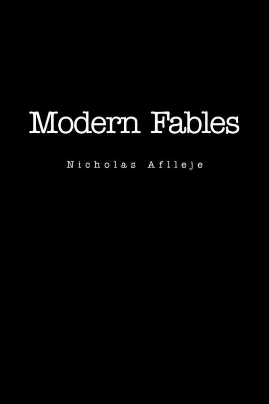 Nicholas Aflleje · Modern Fables (Paperback Book) (2005)