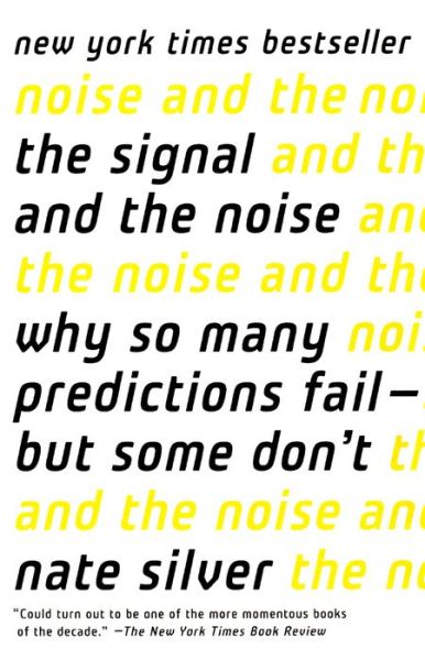 Cover for Nate Silver · The Signal and the Noise: Why So Many Predictions Fail-but Some Don't (Paperback Book) (2015)