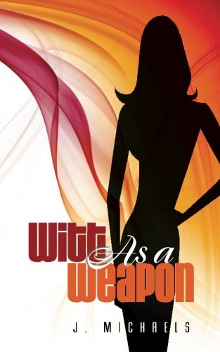 Cover for J. Michaels · Witt As a Weapon (Paperback Book) (2013)