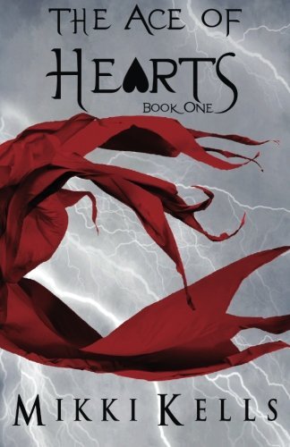 Mikki Kells · The Ace of Hearts (Volume 1) (Paperback Book) [First edition] (2013)
