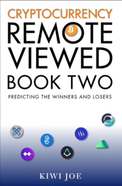 Cryptocurrency Remote Viewed - Kiwi Joe - Books - Gerardoneillbooks - 9780648568056 - December 7, 2020