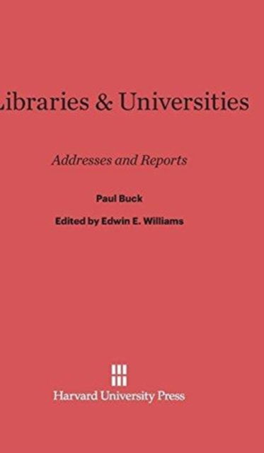 Cover for Paul Buck · Libraries &amp; Universities (Hardcover Book) (1964)