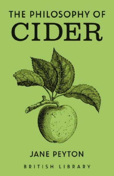 Cover for Jane Peyton · The Philosophy of Cider - British Library Philosophies (Hardcover Book) (2024)