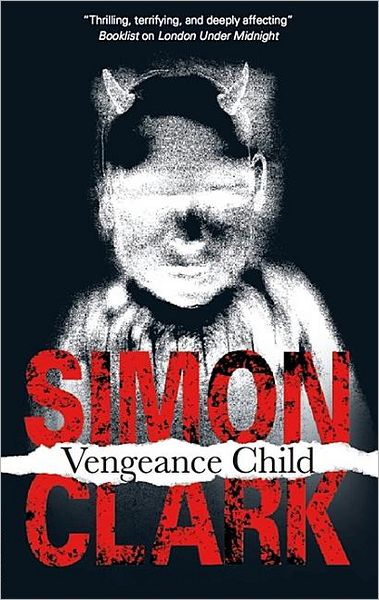 Cover for Simon P. Clark · Vengeance Child (Hardcover Book) (2009)