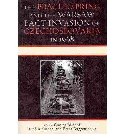 Cover for Gunter Bischof · The Prague Spring and the Warsaw Pact Invasion of Czechoslovakia in 1968 - The Harvard Cold War Studies Book Series (Paperback Book) (2010)