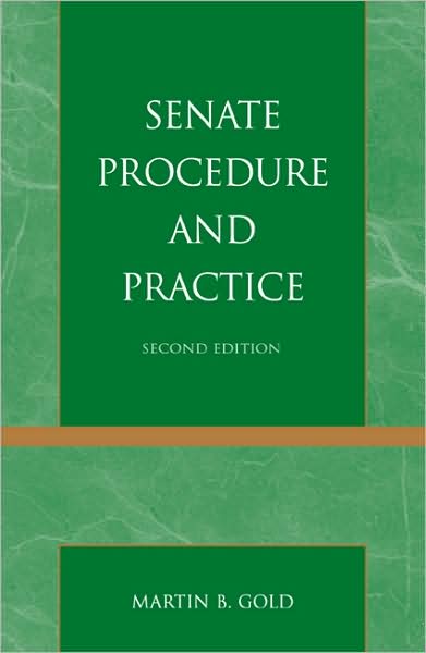 Cover for Martin B. Gold · Senate Procedure and Practice (Paperback Book) [Second edition] (2008)