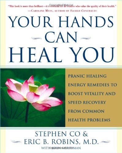 Cover for Master Stephen Co · Your Hands Can Heal You: Pranic Healing Energy Remedies to Boost Vitality and Speed Recovery from Common Health Problems (Taschenbuch) (2004)