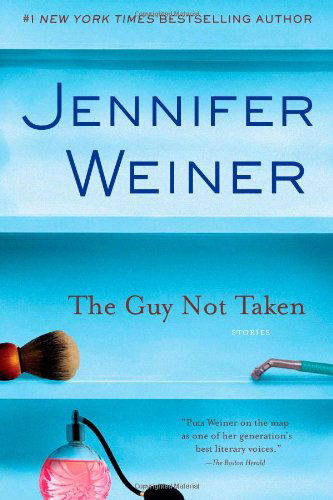 Cover for Jennifer Weiner · The Guy Not Taken: Stories (Paperback Bog) [1st Washington Square Press Trade Pbk. Ed edition] (2007)