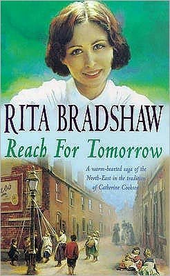Cover for Rita Bradshaw · Reach for Tomorrow: A captivating saga of fighting for those you love (Paperback Book) (1999)