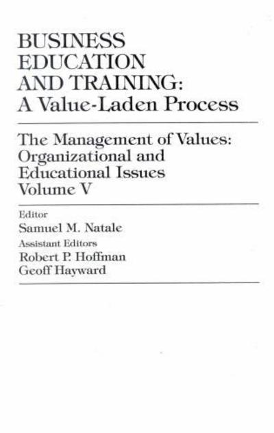 Cover for Samuel M. Natale · Business Education and Training: A Value-Laden-Process, The Management of Values: Organizational and Educational Issues - Business Education and Training (Paperback Book) (1998)