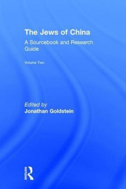 Cover for Jonathan Goldstein · The Jews of China: v. 2: A Sourcebook and Research Guide (Hardcover Book) (1998)