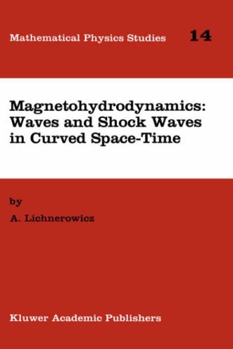 A. Lichnerowicz · Magnetohydrodynamics: Waves and Shock Waves in Curved Space-Time - Mathematical Physics Studies (Innbunden bok) [1994 edition] (1994)