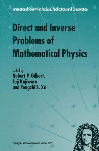 Direct and Inverse Problems of Mathematical Physics - International Society for Analysis, Applications and Computation - Robert P. Gilbert - Books - Springer - 9780792360056 - April 30, 2000