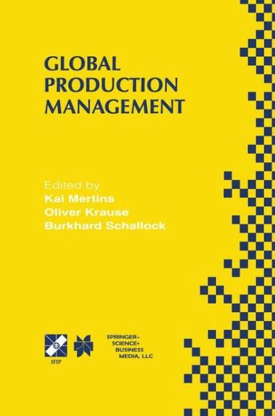 Cover for Kai Mertins · Global Production Management: IFIP WG5.7 International Conference on Advances in Production Management Systems September 6-10, 1999, Berlin, Germany - IFIP Advances in Information and Communication Technology (Hardcover Book) [1999 edition] (1999)