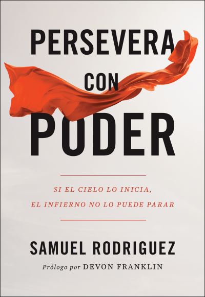 Cover for Samuel Rodriguez · Persevera con poder – Si el cielo lo inicia, el infierno no lo puede parar (Paperback Book) (2021)