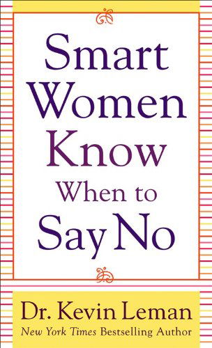 Cover for Dr. Kevin Leman · Smart Women Know When to Say No (Paperback Book) (2010)