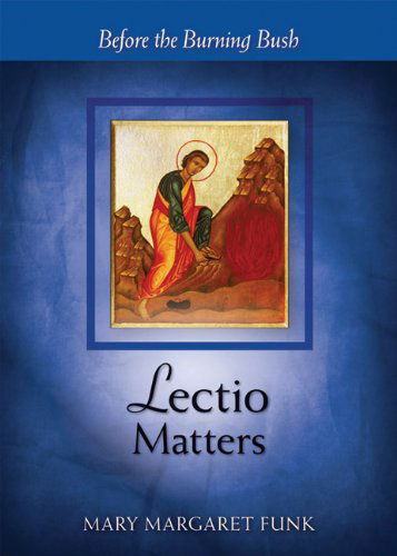 Cover for Mary Margaret Funk Osb · Lectio Matters: Before the Burning Bush (The Matters Series) (Taschenbuch) [Revised edition] (2013)