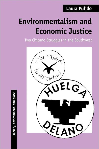 Cover for Laura Pulido · Environmentalism and Economic Justice: Two Chicano Struggles in the Southwest (Paperback Book) [3rd Ed. edition] (1996)