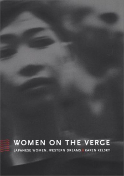Cover for Karen Kelsky · Women on the Verge: Japanese Women, Western Dreams - Asia-Pacific: Culture, Politics, and Society (Hardcover bog) (2001)